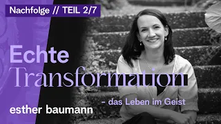 Echte Transformation (Das Leben im Geist) - Esther Baumann