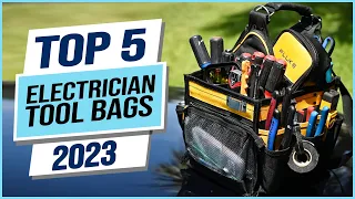 Top 5 Best Electrician Tool Bags 2023