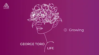 George Toro - Growing (Official Audio Release) | Album: Life