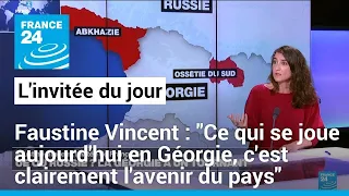 Faustine Vincent : "Ce qui se joue aujourd'hui en Géorgie, c'est clairement l'avenir du pays"