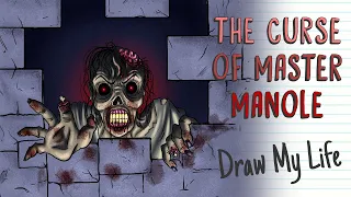 THE CURSE OF MASTER MANOLE | Draw My Life