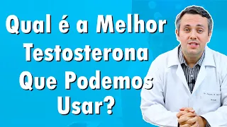 Como Escolher a Melhor Testosterona Para Seu Caso? | Dr. Claudio Guimarães