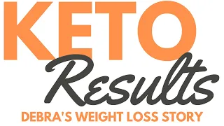 Dirty Keto Diet Results! Debra's Keto Success Story, Inspiring Keto Weight Loss Before/After