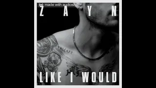 ZAYN - Like I Would (Craig Vanity VS Simon Sinfield Remix)