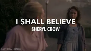 I shall believe - Sheryl Crow [LETRA] | Dani & Jamie