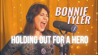 Holding Out For A Hero - Bonnie Tyler Vocal Cover