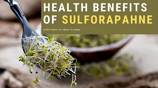 SULFORAPHANE -  Nutrition Facts & Health Benefits of Foods Rich in Sulforaphane