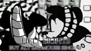 (Reupload) - Hell Sights but Alternate Suicide Mouse sing it