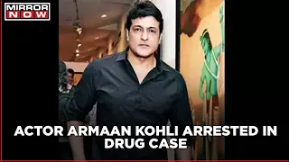 NCB arrested the Bollywood actor Armaan Kohli in drug case, recover drugs