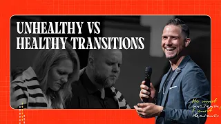 Unhealthy vs. Healthy Transitions | Pastor Landon Schott | FULL SERMON