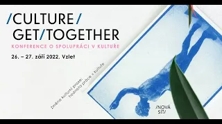 Konference o spolupráci v kultuře Culture Get-Together 2022 – Den druhý (27.9.2022)