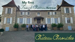 Unforgettable Memories from My First French Chateau Retreat! The Chateau Chronicles - Ep #55