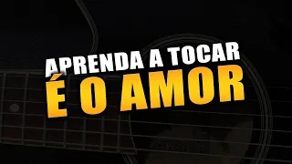 Como Tocar é o Amor - Zezé Di Camargo e Luciano (Aula de Violão)