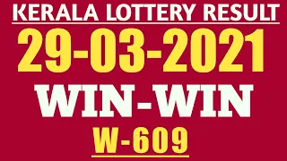 29/03/2021 WIN-WIN W-609 KERALA LOTTERY RESULT TODAY