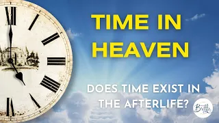 Time In Heaven - Does Time Exists In The Afterlife ~ Will Give You Goosebumps I Medium Britta