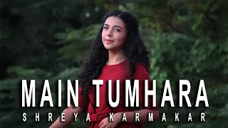 Main Tumhara – Dil Bechara (Cover) | Female Version | ShreyaKarmakar |Sushant SinghRajput|A.R.Rahman