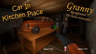 Granny Recaptured But Car is on Kitchen With The Twins Atmosphere - Full Gameplay
