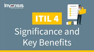 ITIL® 4: Significance and Key Benefits | Benefits of ITIL® 4 | ITIL® Training | Invensis Learning