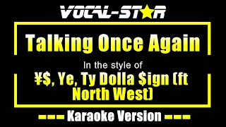 Talking Once Again - ¥$, Ye, Ty Dolla $ign (ft North West) | Karaoke Song With Lyrics