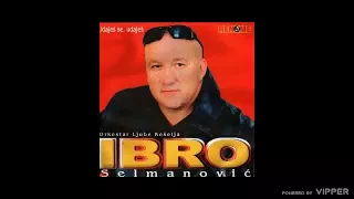 Ibro Selmanovic - Kruzi prica - (Audio 2002)