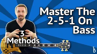 Master The 2-5-1 Progression On Bass: 3 "Must-Know' Methods