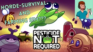 Try It Before You Buy It - Pesticide not Required, a horde survival, roguelike farming sim!