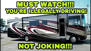 You're ILLEGALLY driving & towing your Class A or C Motorhome! Must watch!