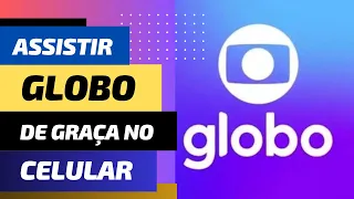 Como assistir a TV Globo ao vivo de GRAÇA no Celular