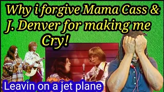 First time hearing MAMA CASS AND JOHN DENVER LEAVING ON A JET PLANE | The tears had to come