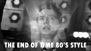 Doctor Who | The End of Time | 80's Style
