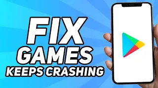 How to Fix Google Play Games Keeps Crashing (2024)