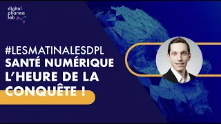 ☕#LESMATINALESDPL : Accélération de la stratégie #santénumérique de la France par David Sainati 📲