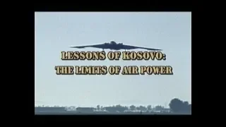 Lessons of Kosovo: The Limits of Air Power (1999)