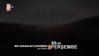 Bir Zamanlar Çukurova 35. Bölüm Fragmanı 2. fragmani SEZON FINALİ