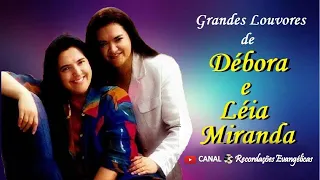 Grandes Louvores de Débora e Léia Miranda.