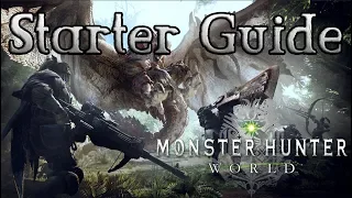 Monster Hunter World - Starter Guide, Hunt like a Pro!