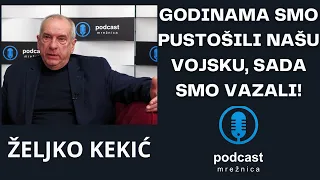 PODCAST MREŽNICA –Željko Kekić:Nacija nepripremljena na sukob je topovsko meso, briselski smo vazali