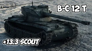 B-C 12 t - 13.3K Scout - Fast light! - World Of Tanks