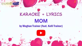 MOM by Meghan Trainor (feat. Kelli Trainor) ~ KARAOKE + LYRICS