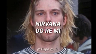 Nirvana - Do Re Mi || subtitulado al español || ღ Espe ღ :3