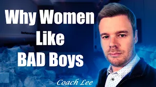 Why Women Like Bad Boys