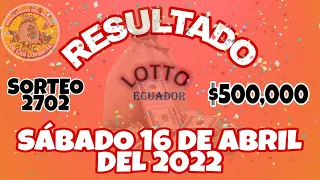 RESULTADO LOTTO SORTEO #2702 DEL SÁBADO 16 DE ABRIL DEL 2022 /LOTERÍA DE ECUADOR/