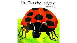 The Grouchy Ladybug by Eric Carle Read Aloud