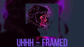 uhhh ~ framed (slowed & reverb)