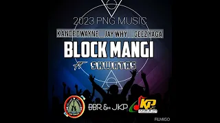 Block Mangi (Kande Dwayne x Jay why x Geez Yaga ft Skwatas) Prod by: BBR & JKP