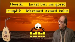 Maxamed Axmed Kuluc|| Saw sow|| Jacayl biri ma goyso|| Kaban Version| Carwo Lyrics.