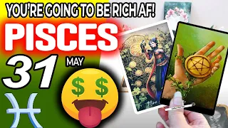 Pisces ♒ 💲 YOU’RE GOING TO BE RICH AF! 💲🤑 horoscope for today MAY  31 2024 ♒ #Pisces tarot MAY  31