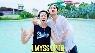 [Vietsub] I Myss ep 10 #BounPrem | Anh có bảo vệ em được không vậy ?