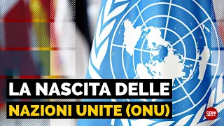 La nascita delle Nazioni Unite (ONU)