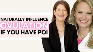 Top Ways To Naturally Influence Ovulation If You Have POI | Ask the Fertility Experts